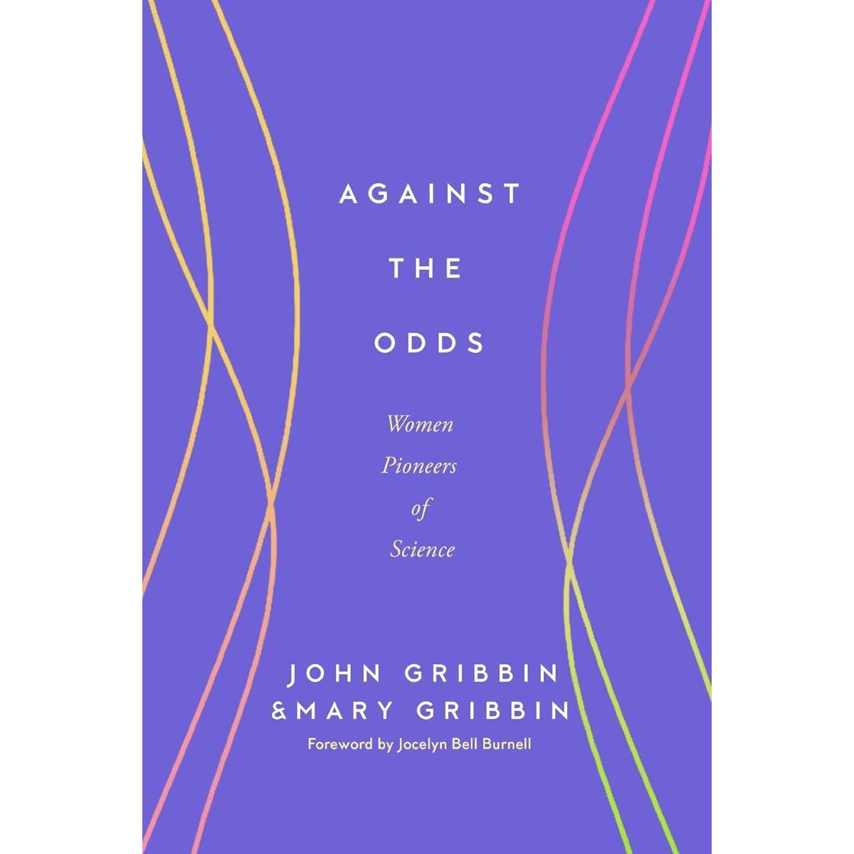 Against the Odds: Women Pioneers of Science