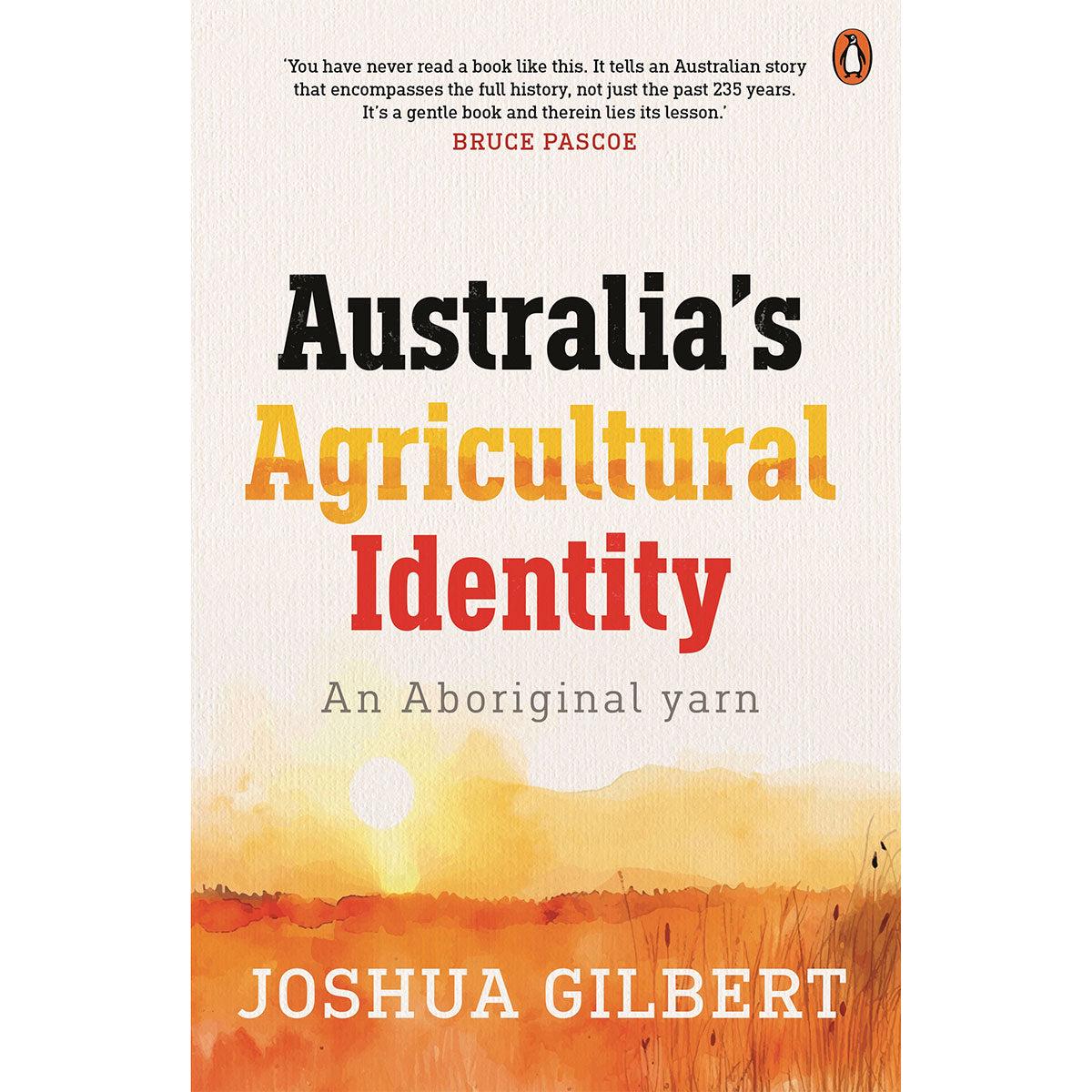 Australia's Agricultural Identity-an Aboriginal yarn